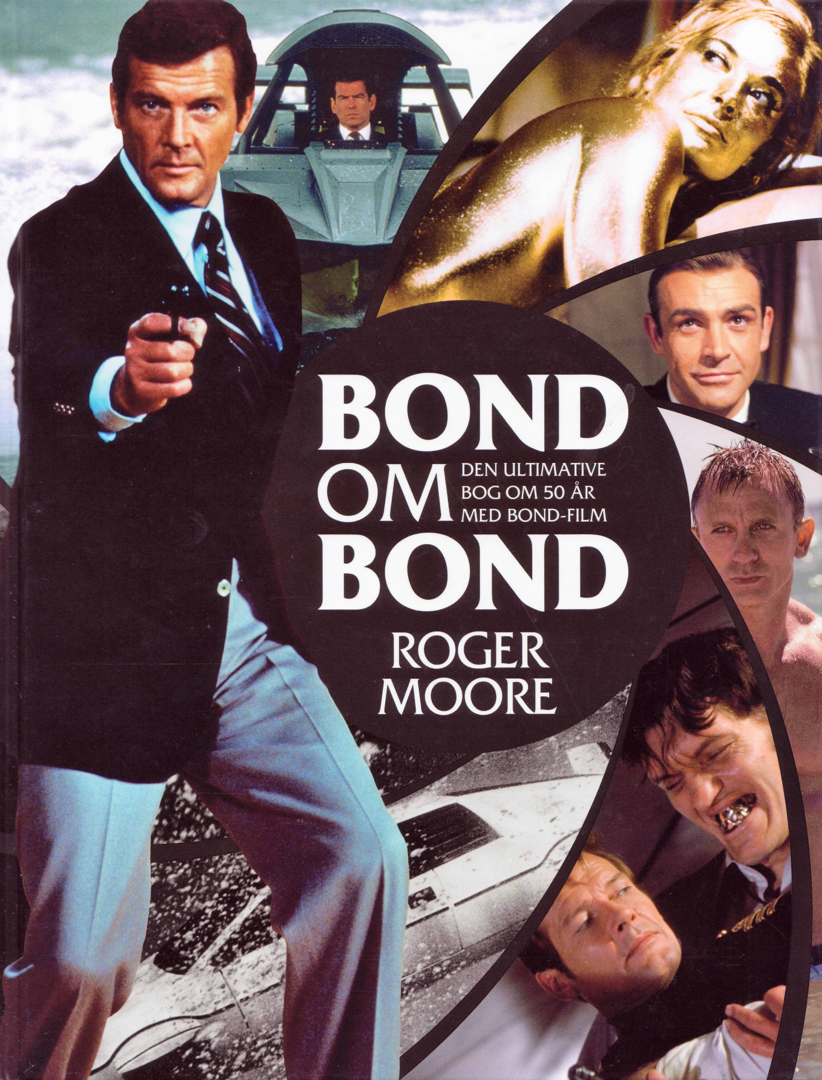 Boganmeldelse: “Bond om Bond” af Roger Moore (Nyt Nordisk Forlag 2012) – Bond-O-Rama.dk